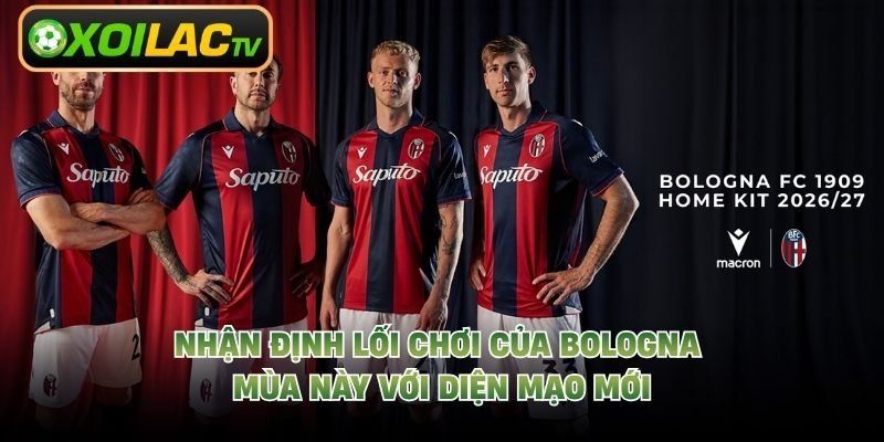 Nhận Định Lối Chơi Của Bologna Mùa Này Với Diện Mạo Mới