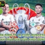 Nhận Định Tỷ Lệ Cược Bundesliga Khi Mùa Giải Vừa Khởi Động