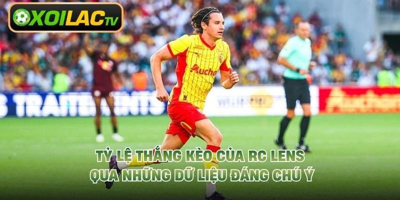 Tỷ Lệ Thắng Kèo Của RC Lens Qua Những Dữ Liệu Đáng Chú Ý